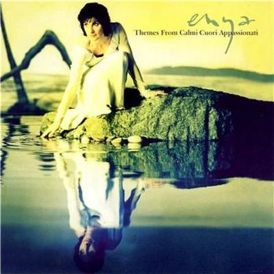 Enya Themes From "Calmi Cuori Appassionati"