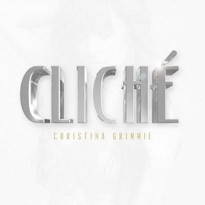 Cliche 专辑 Christina Grimmie