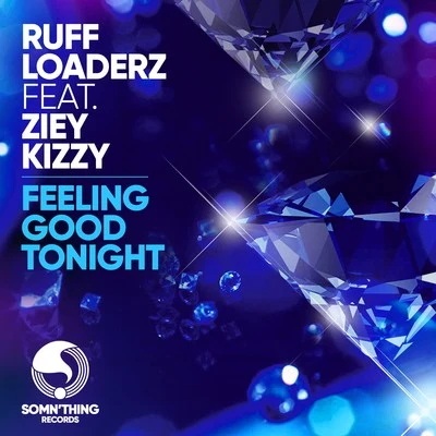 Feeling Good Tonight (feat. Ziey Kizzy) 专辑 Ruff Loaderz