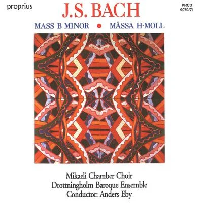 BACH, J.S.: Mass in B Minor, BWV 232 (Eby) 專輯 Olle Skold/Stefan Dahlberg/Eva Eriksson/Anders Eby/Anne Sofie von Otter