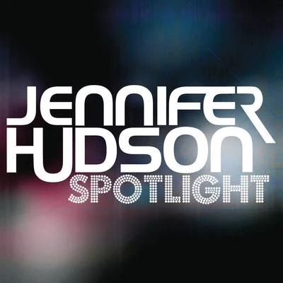 Spotlight - The Remixes 專輯 Jennifer Hudson