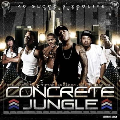 Concrete Jungle 專輯 Zoo Babiez/40 Glocc