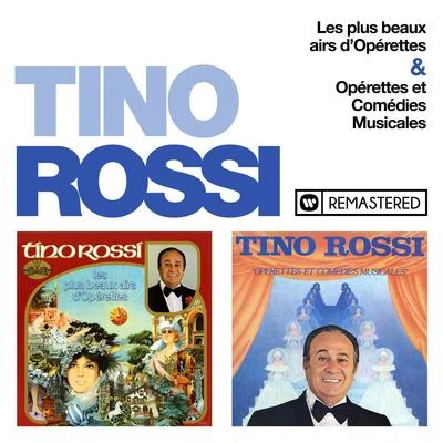 Les plus beaux airs d&#x27;opéretteOpérettes et comédies musicales (Remasterisé en 2018) 专辑 Tino Rossi/Raymond Legrand