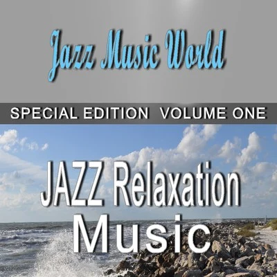 Jazz Relaxation Music, Vol. 1 (Special Edition) 专辑 Quando/Alex Jones/Ezra Hazard