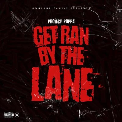 get ran不要the lane - single 專輯 Project Poppa/Nef The Pharaoh