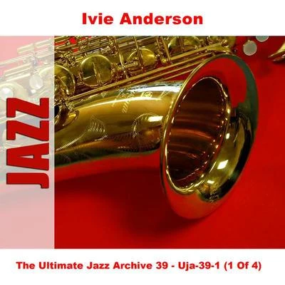 The Ultimate Jazz Archive 39 (1 Of 4) 專輯 Ivie Anderson