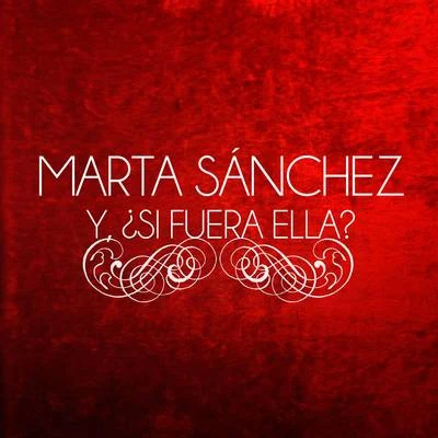 Y, ¿Si Fuera Ella? 专辑 Marta Sánchez