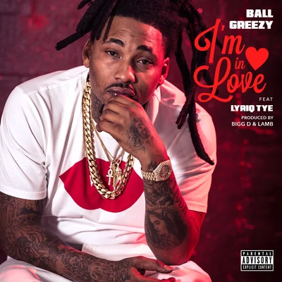 Ball GreezyPhilthy RichKollision Im In Love (feat. Lyriq Tye)