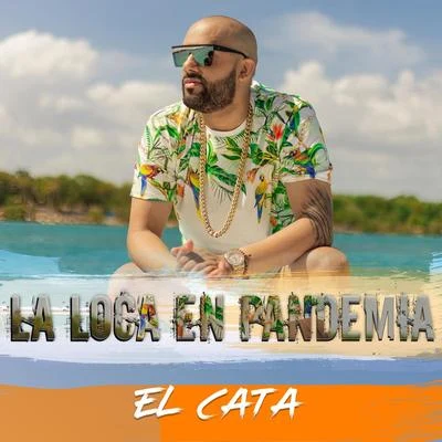 La Loca en Pandemia 專輯 El Cata/Eduardo Antonio/Henry Mendez/Sandy el White/Ariel de Cuba