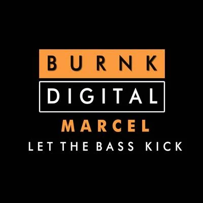 Let The Bass Kick 专辑 MarceL