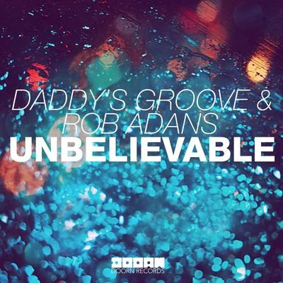 Unbelievable 專輯 Daddys Groove