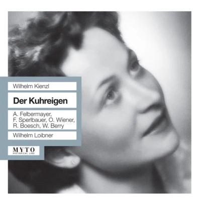 Kienzl: Der Kuhreigen (1951) 专辑 Wilhelm Loibner/Orchestre Symphonique de Vienne