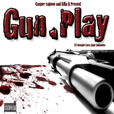 Gun Play (feat. Boogie Locz & Unknown) 專輯 Casper Capone/HEX/Eclipz