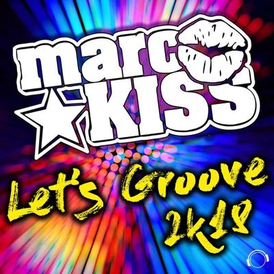 Lets Groove 2k18 專輯 Marc Kiss/Crystal Rock