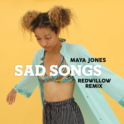 Sad Songs (RedWillow Remix) 專輯 Maya Jones/Laurentius