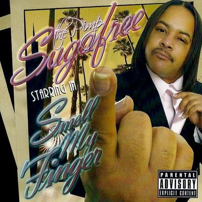 Smell My Finger 专辑 Suga Free