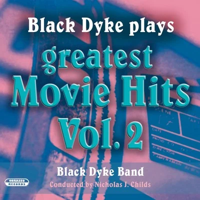 Black Dyke Plays Greatest Movie Hits, Vol. 2 專輯 Ian McMillan/Manchester Chorale/Black Dyke Band