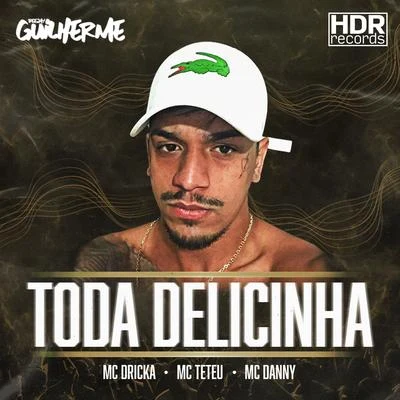 Toda Delicinha 专辑 Mc Flavinho/Mc Dricka