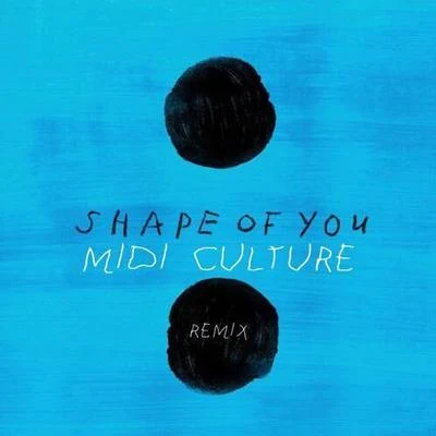 Shape Of You (Midi Culture Remix) 專輯 Midi Culture/Tudor