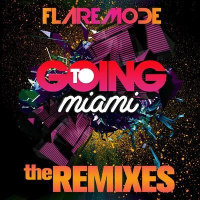 Going To Miami The Remixes 專輯 Flaremode/Jean Marie