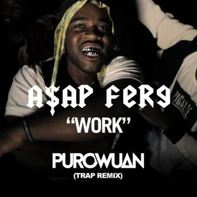 Work (PuroWuan Trap Remix) 專輯 PuroWuan