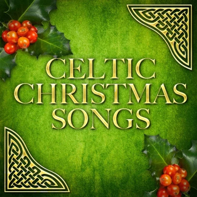 Celtic Christmas Songs 專輯 The Celtic Angels/Celtic Music for Relaxation/The Irish Folk