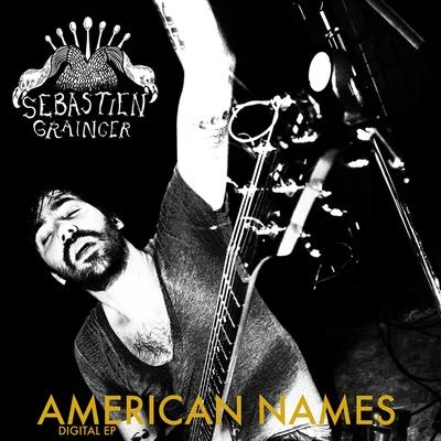 American Names 专辑 Broken Social Scene/Sebastien Grainger