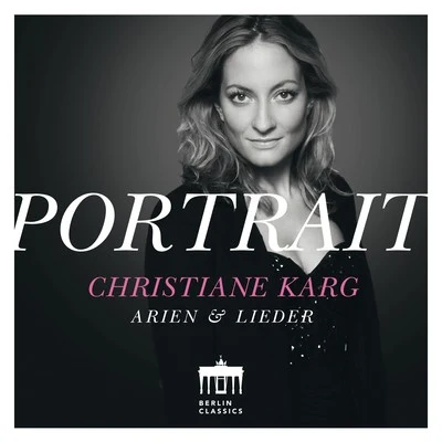 Portrait: Arien und Lieder 专辑 Christiane Karg