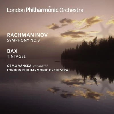 Rachmaninov, S.: Symphony No. 3Bax, A.: Tintagel 专辑 Osmo Vänskä/Lahti Symphony Orchestra