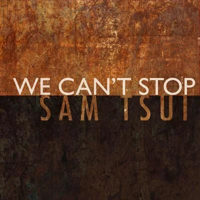 We Cant Stop (Acoustic) - Single 專輯 Sam Tsui