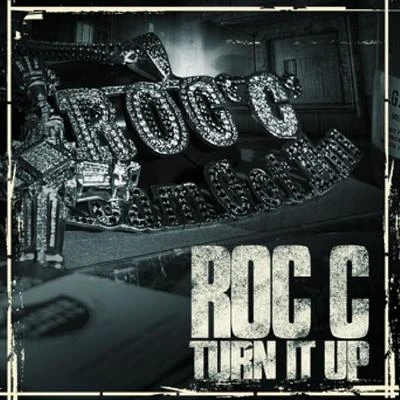 Turn It Up (Single) C 专辑 Hus Kingpin/Roc C