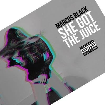 She Got the Juice 专辑 Marcus Black