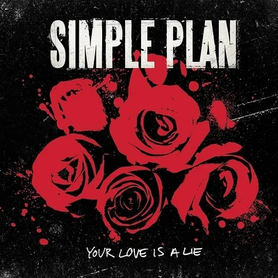 Your Love Is A Lie 專輯 Simple Plan