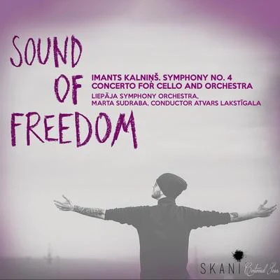 Kalniņš: Sound of Freedom 專輯 Ana Török/Paul Mann/Liepaja Symphony Orchestra/Ferenc Nagy/Kodály Philharmonic Orchestra