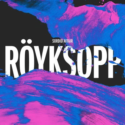 Röyksopp Sordid Affair (Remix Bundle)