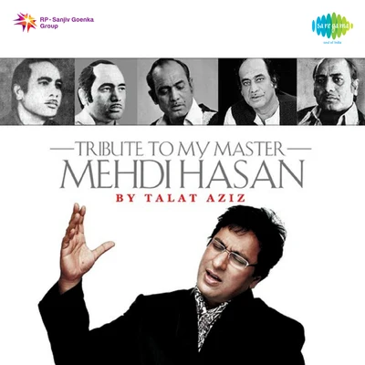 Tribute To My Master Mehdi Hassan By Talat Aziz 專輯 Sameer Rahat/Talat Aziz