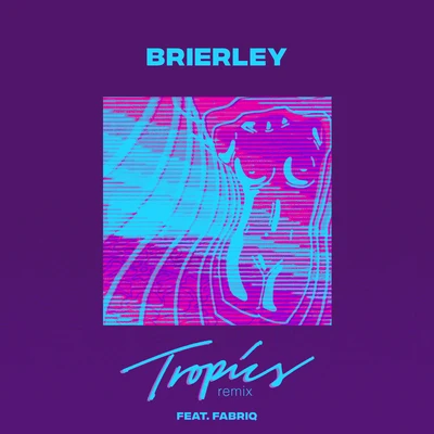 Tropics (Remix) 專輯 Brierley