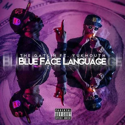 Blue Face Language (feat. Yukmouth) - Single 專輯 The Gatlin/Robbie Diesel