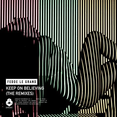 Keep On Believing (The Remixes) 專輯 Fedde Le Grand