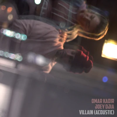 Villain (feat. Joey Djia) [Acoustic] 專輯 Omar Kadir