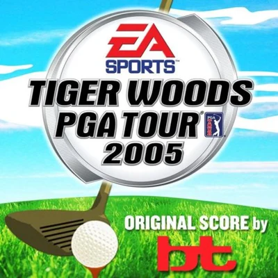 Tiger Woods PGA Tour 2005 OST 专辑 BT