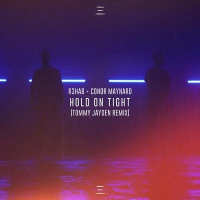 Hold on Tight (Tommy Jayden Remix) 專輯 R3hab/No Riddim/its different