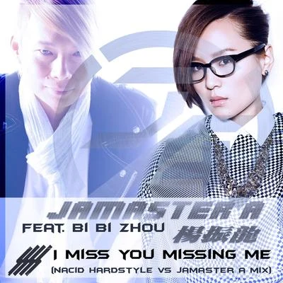 I Miss You Missing Me (feat. Bi Bi Zhou) 專輯 Jamaster A (杨振龙)