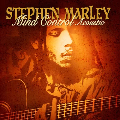 Mind Control (Acoustic) 专辑 Gramps Morgan/Stephen Marley/Mojo Morgan