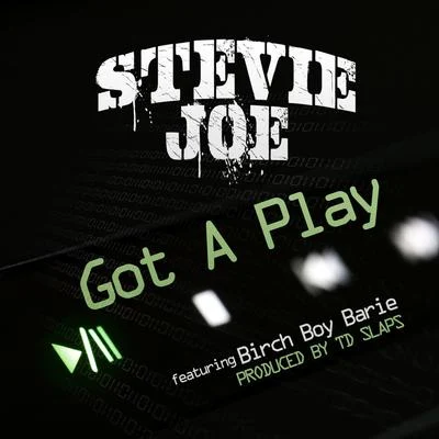 Got a Play (feat. Birch Boy Barie) 專輯 Stevie Joe