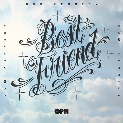 Best Friend 专辑 Hit Boy/courtesy of half-a-mil/Dom Kennedy