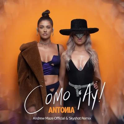 Como ¡Ay! (Andrew Maze Official & Skyshot Remix) 专辑 Antonia/Carla's Dreams