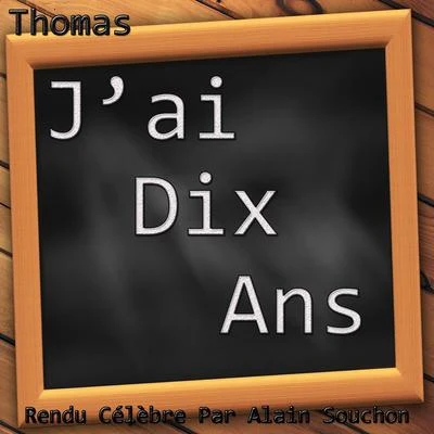 Jai Dix Ans : Rendu Célèbre par Alain Souchon 專輯 Thomas