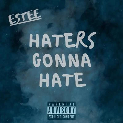 HATERS GONNA HATE 专辑 Estee/Tanboymiguel/Poss