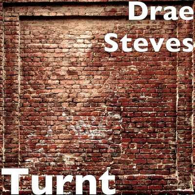 Turnt 专辑 Drae Steves/Daniyel/2Eleven/Mak Billion